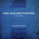 New Zealand Painting: A Concise History - Michael Dunn