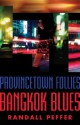 Provincetown Follies, Bangkok Blues - Randall Peffer