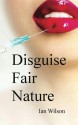 Disguise Fair Nature - Ian Wilson