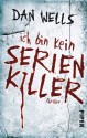 Ich bin kein Serienkiller: Thriller - Dan Wells