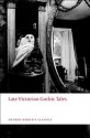 Late Victorian Gothic Tales (Oxford World's Classics) - Roger Luckhurst