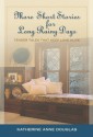 More Short Stories for Long Rainy Days: Simple Tales of Life and Love - Katherine Anne Douglas