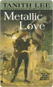 Metallic Love - Tanith Lee