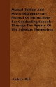 Mutual Tuition and Moral Discipline; Or, Manual of Instructions for Conducting Schools Through the Agency of the Scholars Themselves - Andrew Bell