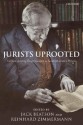 Jurists Uprooted: German-Speaking Emigre Lawyers in Twentieth-Century Britain - Jack Beatson