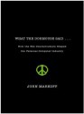 What the Dormouse Said: How the Sixties Counterculture Shaped the Personal Computerindustry - John Markoff