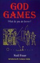 God Games: What Do You Do Forever? - Neil Freer