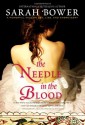 The Needle in the Blood - Sarah Bower