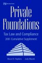 Private Foundations: Tax Law and Compliance, 2001 Cumulative Supplement (Wiley Nonprofit Law, Finance and Management Series) - Bruce R. Hopkins, Jody Blazek