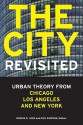 The City, Revisited: Urban Theory from Chicago, Los Angeles, and New York - Dennis R. Judd, Dick Simpson, Janet L. Abu-Lughod, Robert A. Beauregard, Andrew A. Beveridge, Larry Bennett, Amy Bridges, Terry N. Clark