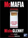 McMafia: A Journey Through the Global Criminal Underworld (Audio) - Misha Glenny, John Lee