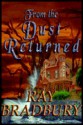 From the Dust Returned: A Family Remembrance - Michael Prichard, Ray Bradbury