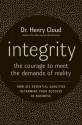 Integrity: The Courage to Face the Demands of Reali - Henry Cloud