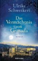 Das Vermächtnis von Granada: Roman - Ulrike Schweikert