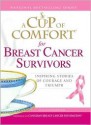 A Cup of Comfort for Breast Cancer Survivors: Inspiring Stories of Courage and Triumph - Colleen Sell