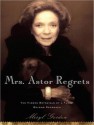 Mrs. Astor Regrets: The Hidden Betrayals of a Family Beyond Reproach - Meryl Gordon, Lorna Raver