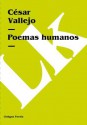 Poemas Humanos - César Vallejo