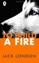 To Build a Fire - Jack London