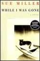 While I Was Gone - Sue Miller