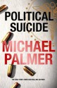 Political Suicide - Michael Palmer