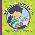 Anna and the Dance Class: The Sound of Short a - Cecilia Minden, Bob Ostrom