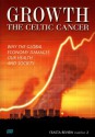 Growth The Celtic Cancer: Why The Global Economy Damages Our Health And Society - Richard Douthwaite, John Jopling