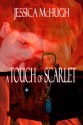 A Touch of Scarlet - Jessica McHugh