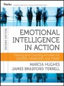 Emotional Intelligence in Action: Training and Coaching Activities for Leaders, Managers, and Teams - Marcia Hughes, James Bradford Terrell