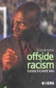 Offside Racism: Playing the White Man - Colin King