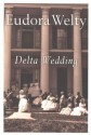 Delta Wedding - Eudora Welty