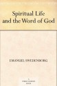 Spiritual Life and the Word of God - Emanuel Swedenborg