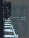 The Spectral Engine - Ray Fawkes