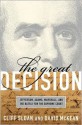 The Great Decision: Jefferson, Adams, Marshall, and the Battle for the Supreme Court - Cliff Sloan, David McKean