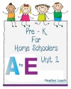 Pre-K for Homeschoolers- Letters A-E - Heather Leach