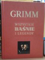 Wszystkie baśnie i legendy - Jacob Grimm, Wilhelm Grimm