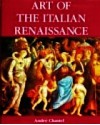 Art Of The Italian Renaissance - André Chastel