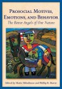 Prosocial Motives, Emotions, and Behavior: The Better Angels of Our Nature - Mario Mikulincer, Phillip R. Shaver