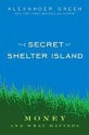 The Secret of Shelter Island: Money and What Matters - Alexander Green