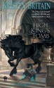 The High King's Tomb - Kristen Britain