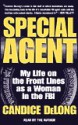 Special Agent: My Life on the Front Lines as a Woman in the FBI - Candice Delong