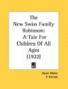 The New Swiss Family Robinson: A Tale for Children of All Ages (1922) - Owen Wister, F. Nichols