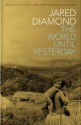 The World Until Yesterday: What Can We Learn from Traditional Societies? - Jared Diamond