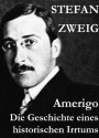 Amerigo. Die Geschichte eines historischen Irrtums (German Edition) - Stefan Zweig