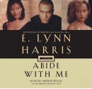 Abide with Me (Audio) - E. Lynn Harris, Mirron Willis