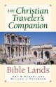 The Christian Traveler's Companion: Bible Lands - Amy S. Eckert, William J. Petersen