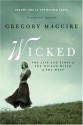 Wicked: The Life and Times of the Wicked Witch of the West (Wicked Years, #1) - Gregory Maguire