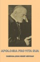 Apologia Pro Vita Sua - John Henry Newman, Newman Cardinal John Henry, Cardinal John Henry John Henry Newman