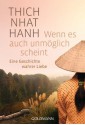 Wenn es auch unmöglich scheint: Eine Geschichte wahrer Liebe (German Edition) - Thích Nhất Hạnh, Andrea Panster