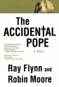 The Accidental Pope: A Novel - Raymond Flynn, Robin Moore