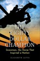 The Eighty-Dollar Champion: Snowman, the Horse That Inspired a Nation (Audio) - Elizabeth Letts, To Be Announced